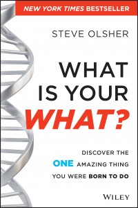 Steve Olsher - What is Your WHAT?